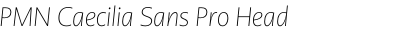 PMN Caecilia Sans Pro Head ExtraLight Italic